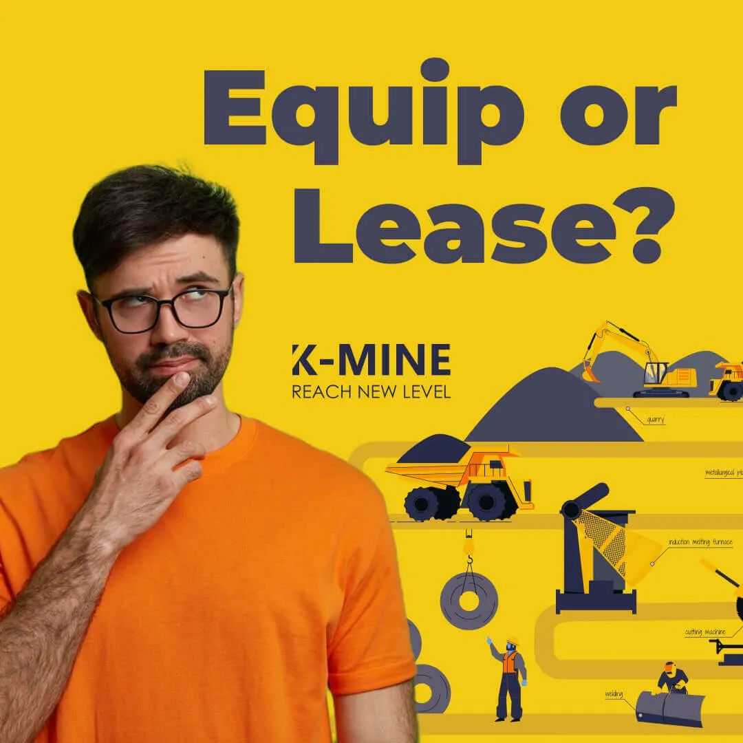 Equip or Lease? Mastering Mining Equipment Strategy