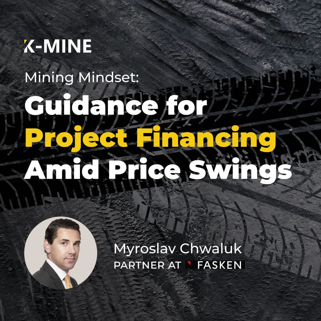 Mining Mindset Clips: Guidance for Project Financing Amid Price Swings - Myroslav Chwaluk