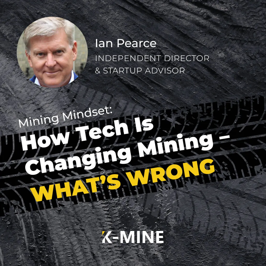 Mining Mindset: Ian Pearce - How Tech Is Changing Mining and What’s Wrong