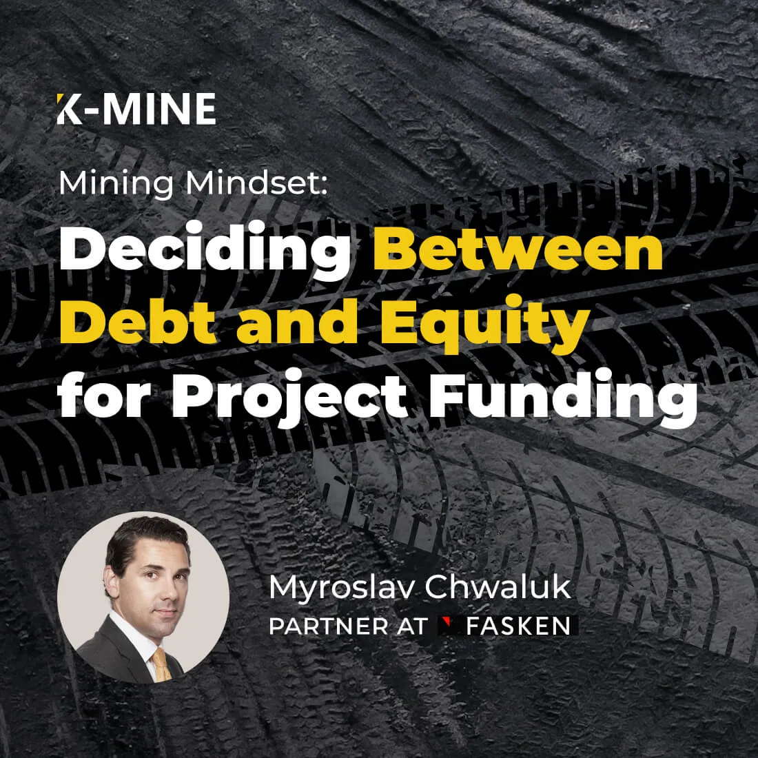 Mining Mindset Clips: Deciding Between Debt and Equity for Project Funding - Myroslav Chwaluk