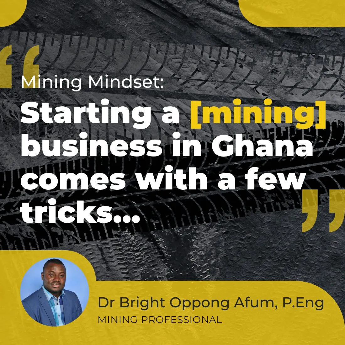 Starting a business in Ghana comes with a few tricks… - Dr Bright Oppong Afum | Mining Mindset