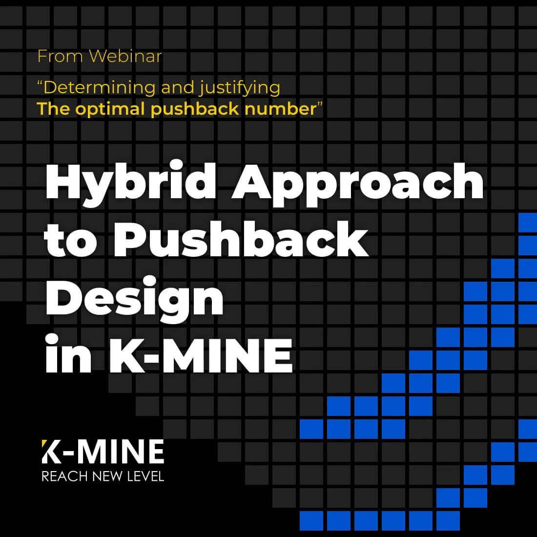 Hybrid Approach to Pushback Design in K-MINE
