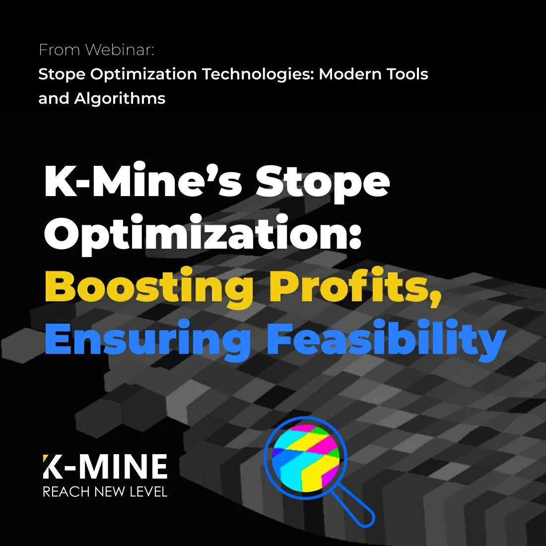 Stope Optimization: Boosting Profits, Ensuring Feasibility
