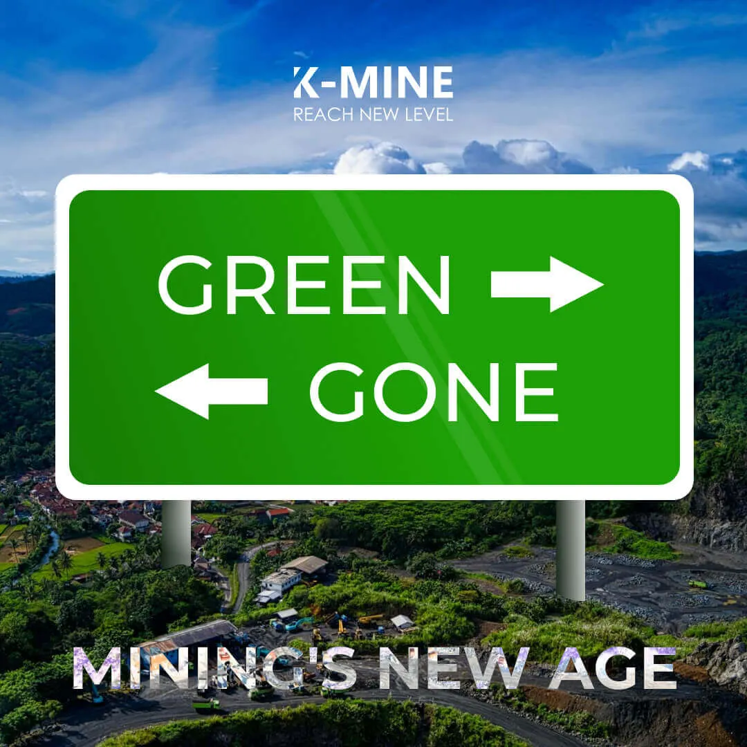 Green or Gone: Mining's New Age