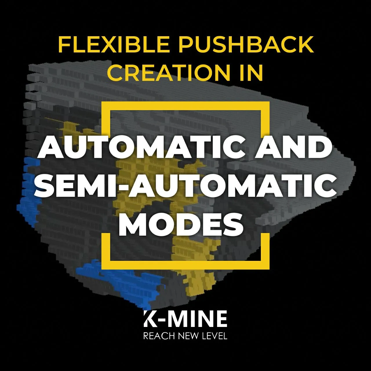 Flexible Pushback Creation in Automatic and Semi-Automatic Modes in K-MINE