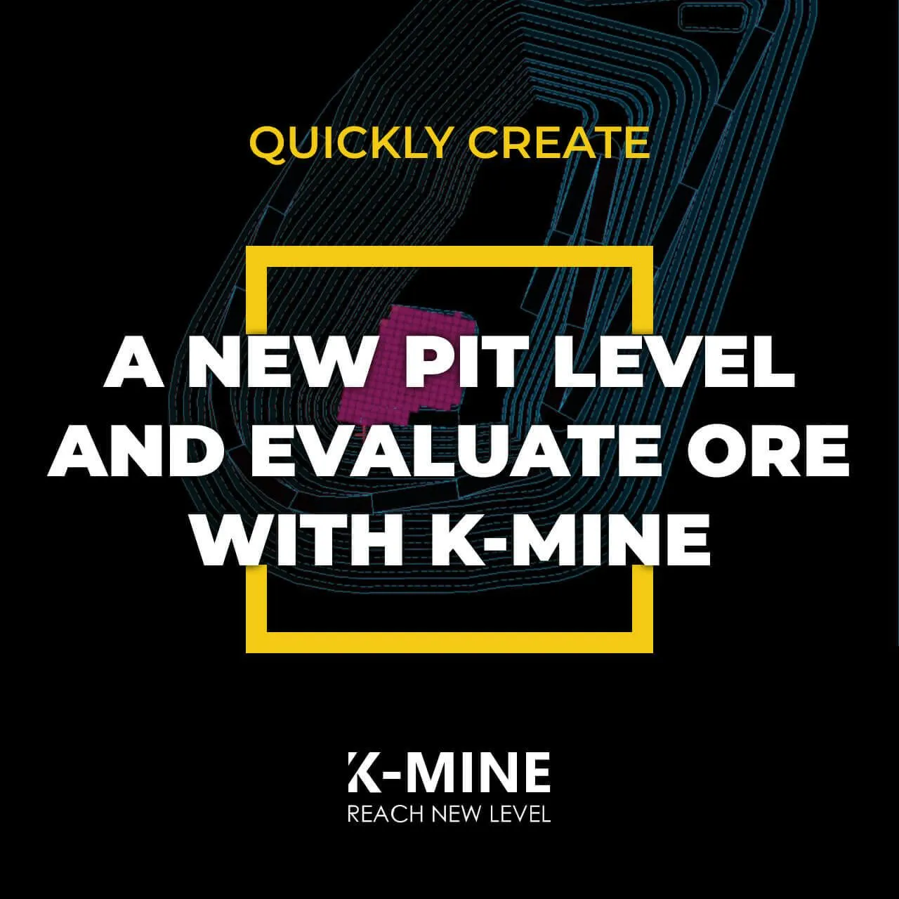 Quickly Create a New Pit Level and Evaluate Ore with K-MINE Software
