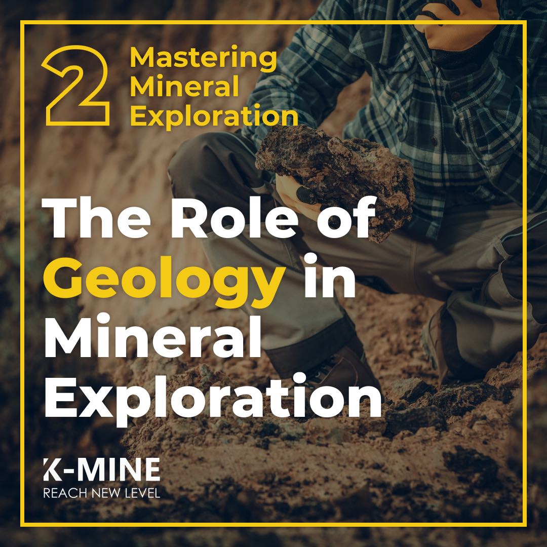 Mastering Mineral Exploration. From Concept to Discovery Part 2: The Role of Geology in Mi...