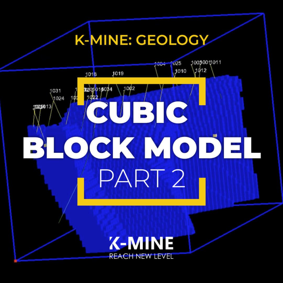 K-MINE Geology Tutorial: Adapting and Visualizing Cubic Block Models – Part 2...