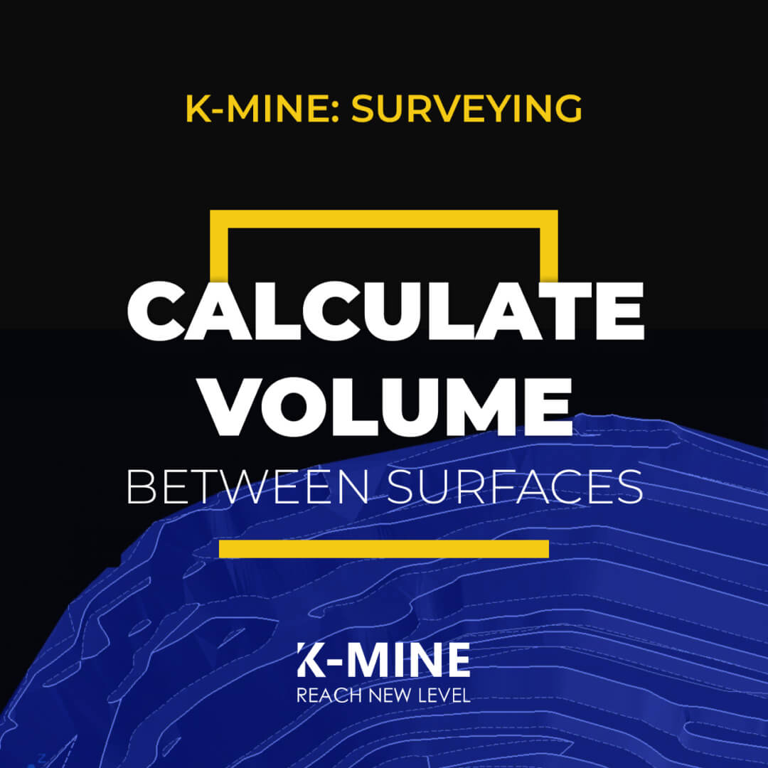 K-MINE Surveying: Efficient Volume Calculation Between Surfaces Tutorial...