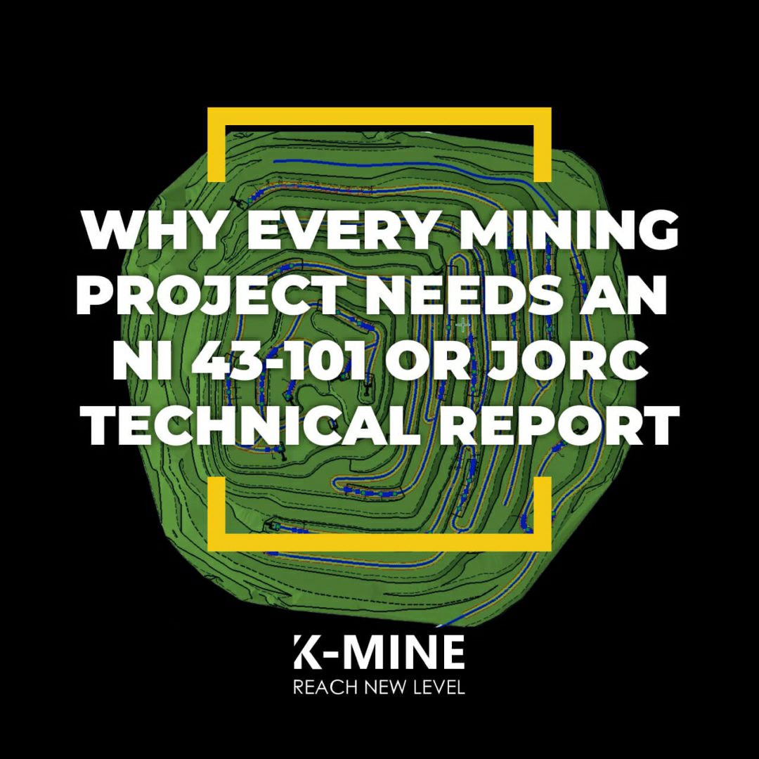Why Every Mining Project Needs a Technical Report (NI 43-101 or JORC)...