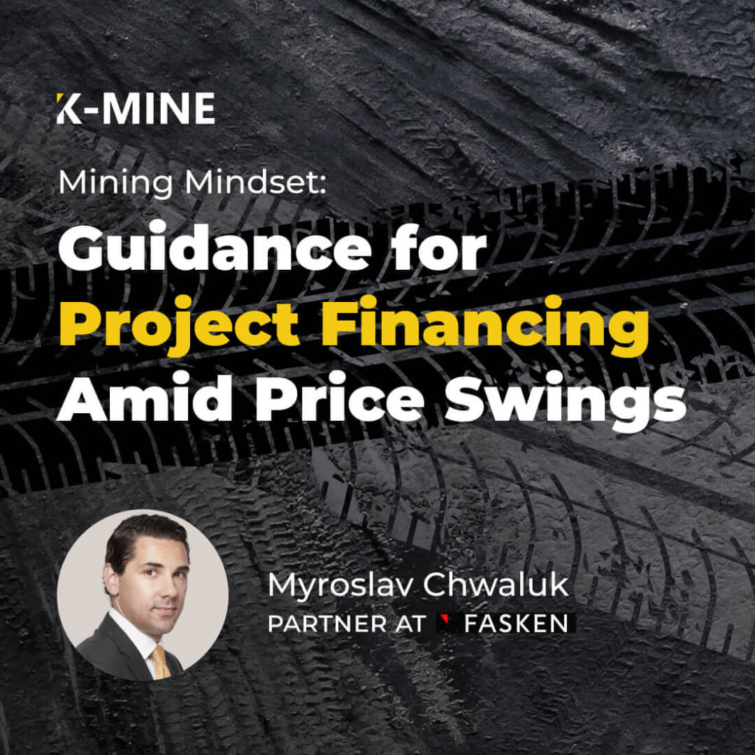 Mining Mindset Clips: Guidance for Project Financing Amid Price Swings – Myroslav Ch...