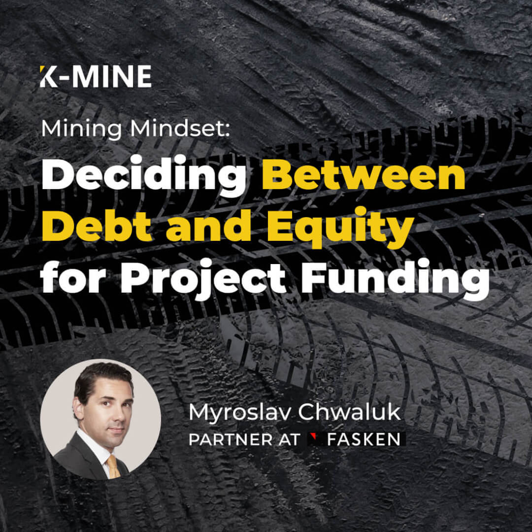 Mining Mindset Clips: Deciding Between Debt and Equity for Project Funding – Myrosla...