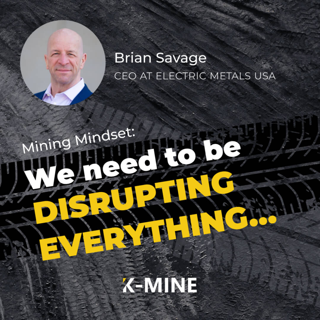 Mining Mindset: Brian Savage – We need to be disrupting everything…...