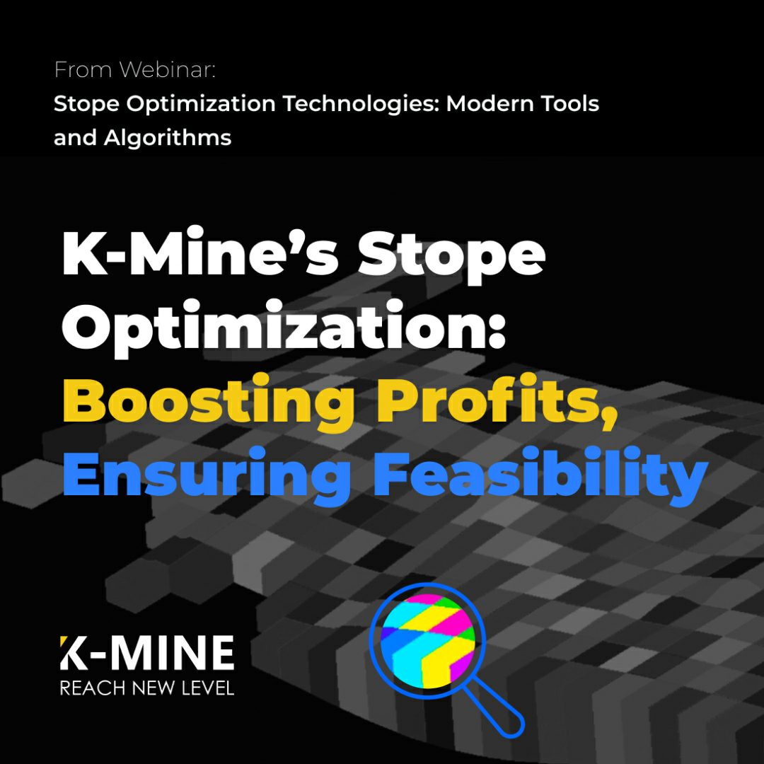 Stope Optimization: Boosting Profits, Ensuring Feasibility...