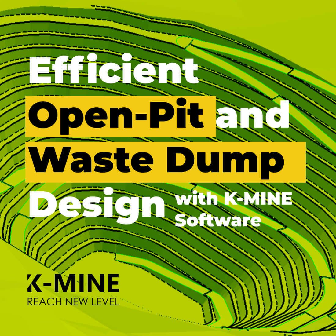 Efficient Open-Pit and Waste Dump Design with K-MINE Software