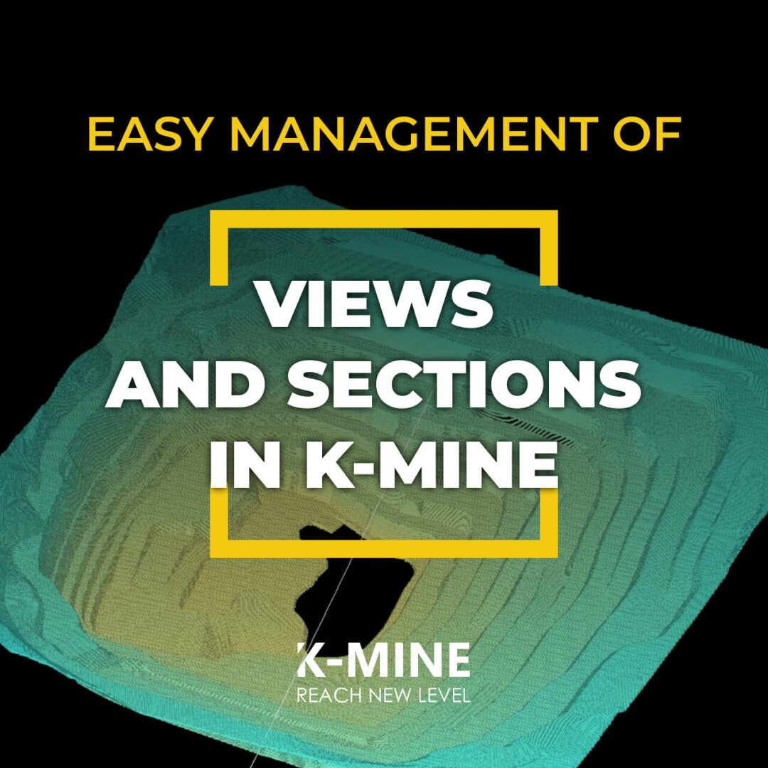 Easy Management of Views and Sections in K-MINE Mining Software...
