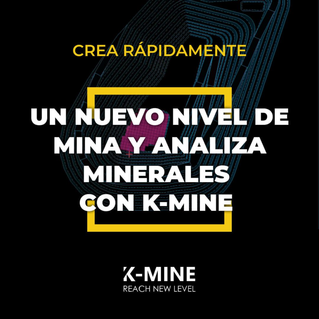 Crea rápidamente un nuevo nivel de mina y analiza minerales con K-MINE...