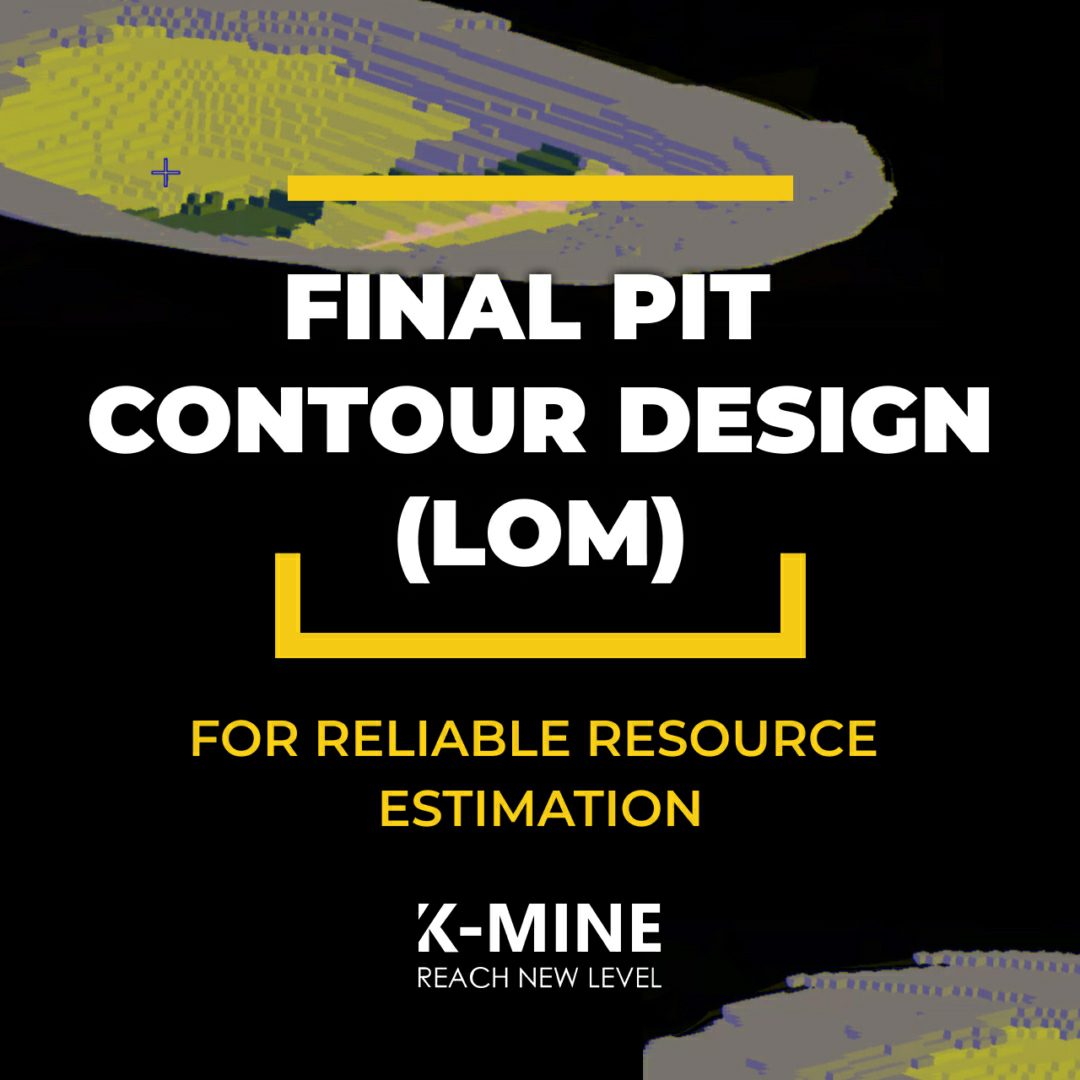 Final Pit Contour Design (LoM) for Optimal Resource Estimation...