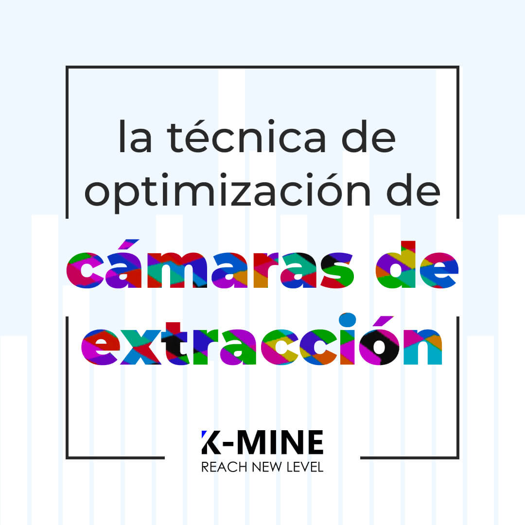 La técnica de optimización de cámaras de extracción: eficiencia y rentabilidad en minería ...