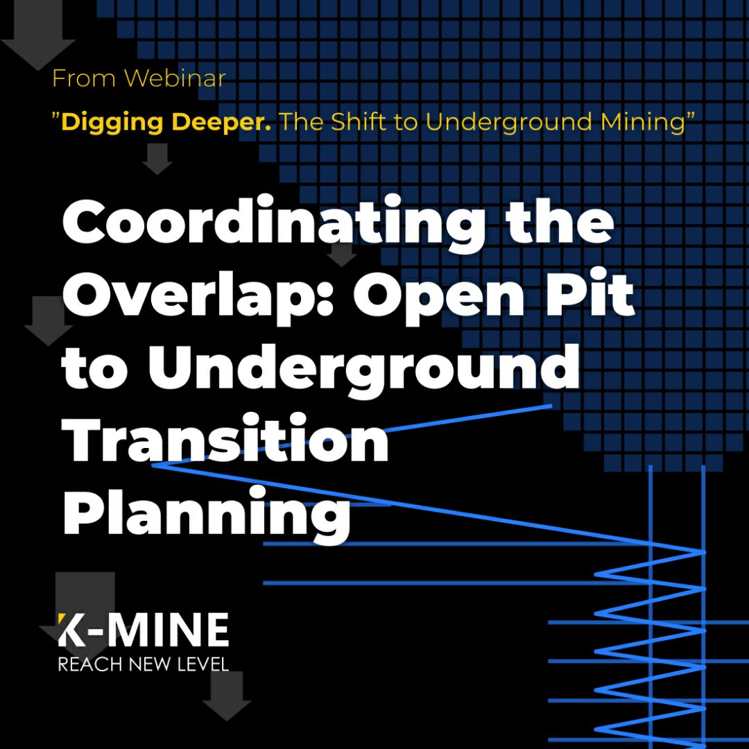 Coordinating the Overlap: Open Pit to Underground Transition Planning...