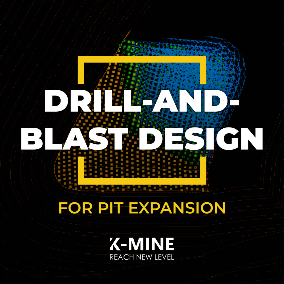 Drill-and-Blast Design for Pit Expansion Using K-MINE...