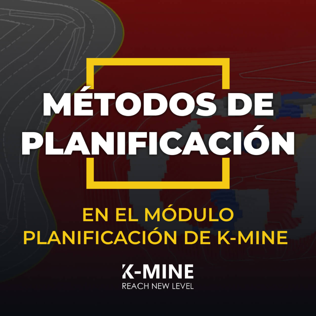 Métodos de Planificación Minera en el Módulo Scheduling de K-MINE...